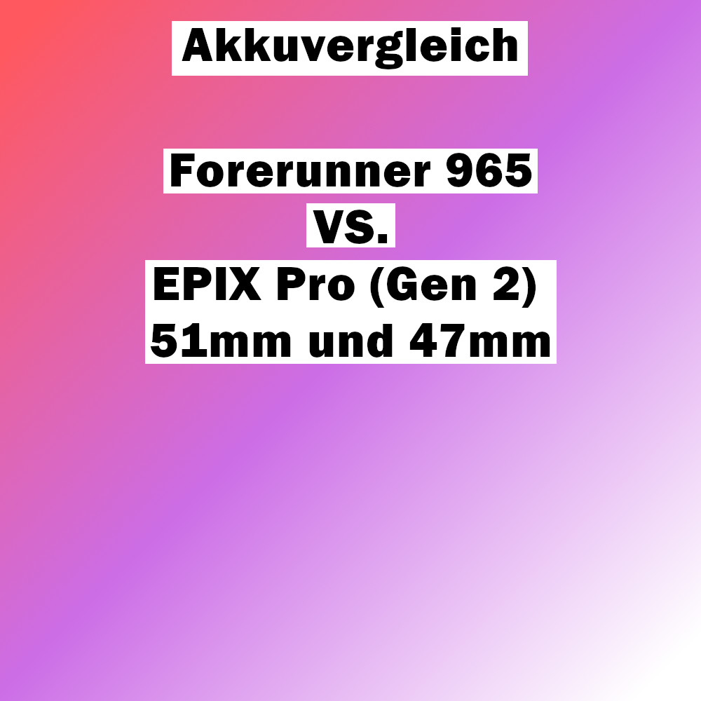 Akkuvergleich Forerunner 965 VS. EPIX Pro (Gen2)